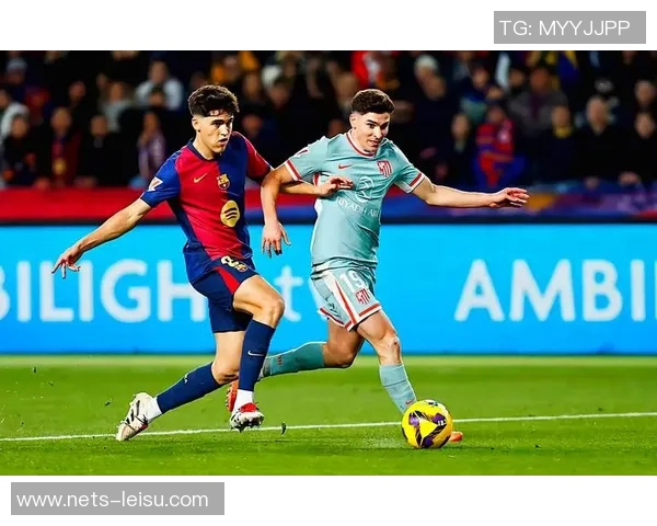 巴萨与马竞对决阵容分析及战术解读全方位解析